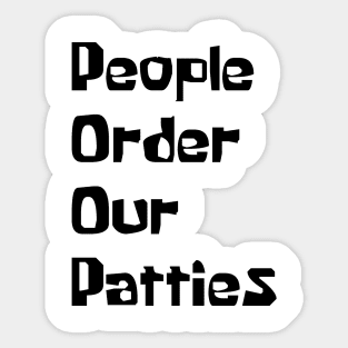 P.O.O.P. (People Order Our Patties) Sticker